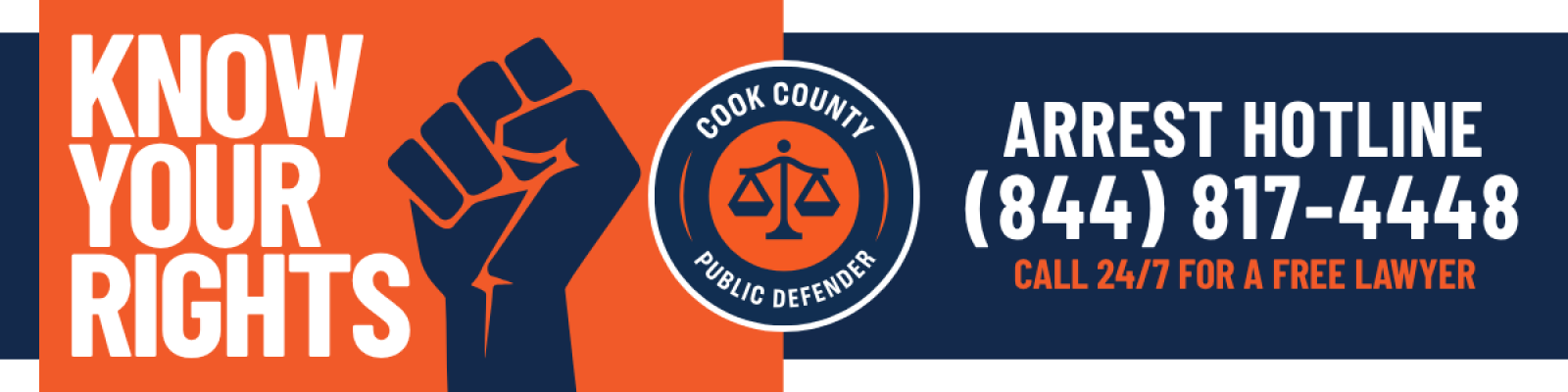 Graphic reads: Know your rights. Arrest Hotline (844) 817-4448. Call 24/7 for a free lawyer. Includes a fist icon and the logo of the Cook County Public Defender.