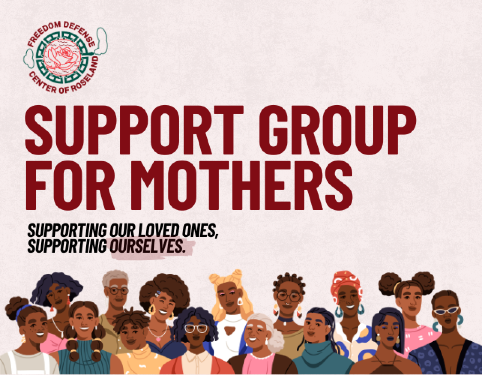 Light pink graphic that reads "Support Group for Mothers: Supporting our Loved Ones, Supporting Ourselves. Along the bottom is a cartoon drawing of many diverse Black women of all ages and wearing many different clothes and styles.